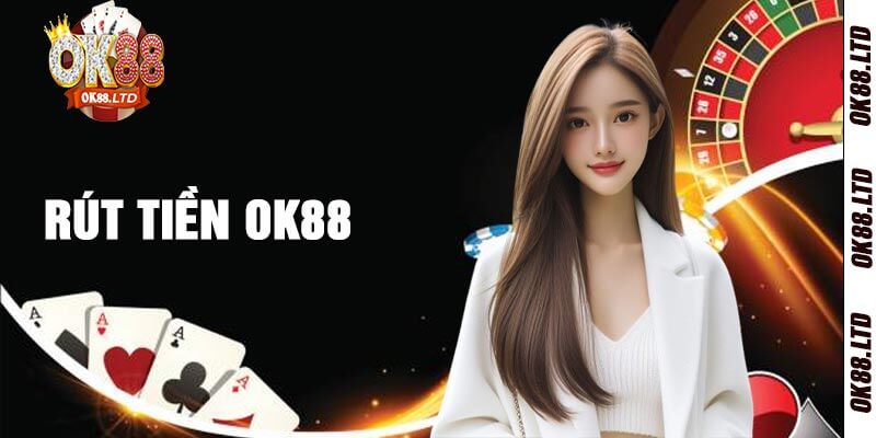 Rút Tiền OK88